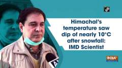 Himachal's temperature saw dip of nearly 10 digree C after snowfall: IMD Scientist