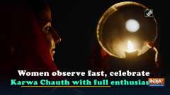 Women observe fast, celebrate Karwa Chauth with full enthusiasm
