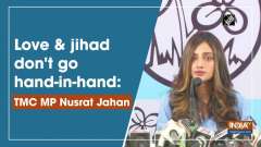 Love and jihad don't go hand-in-hand: TMC MP Nusrat Jahan