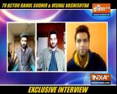Rahul Sudhir and Vishal Vashishtha on shows, work during lockdown and expectations