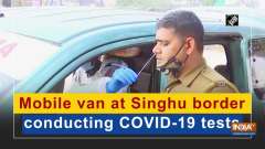 Mobile van at Singhu border conducting COVID-19 tests