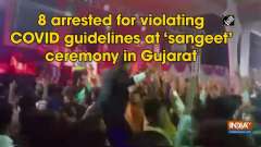 8 arrested for violating COVID guidelines at 'sangeet' ceremony in Gujarat