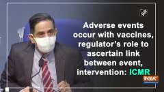Adverse events occur with vaccines, regulator's role to ascertain link between event, intervention: ICMR