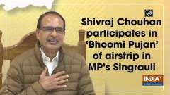 Shivraj Chouhan participates in 'Bhoomi Pujan' of airstrip in MP's Singrauli