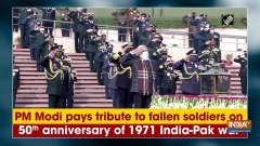 PM Modi pays tribute to fallen soldiers on 50th anniversary of 1971 India-Pak war