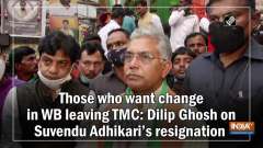 Those who want change in WB leaving TMC: Dilip Ghosh on Suvendu Adhikari's resignation