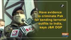 Have evidence to criminate Pak for sending terrorist outfits to India, says JandK DGP