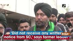 'Did not receive any written notice from SC,' says farmer leader