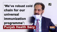 'We've robust cold chain for our universal immunization programme': Punjab Health Secy