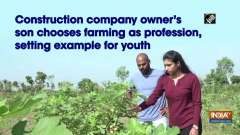 Construction company owner's son chooses farming as profession, setting example for youth