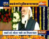Today Kutch has taken a big step towards new age technology and new age economy: PM Modi