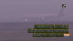 Dense fog in Delhi, minimum temperature likely to drop to 4'