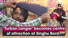 'Turban Langar' becomes centre of attraction at Singhu Border