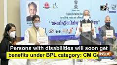 Persons with disabilities will soon get benefits under BPL category: CM Gehlot