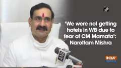 'We were not getting hotels in WB due to fear of CM Mamata': Narottam Mishra
