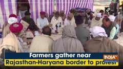 Farmers gather near Rajasthan-Haryana border to protest