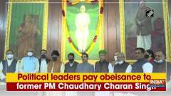 Political leaders pay obeisance to former PM Chaudhary Charan Singh