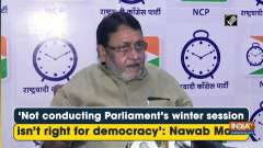 'Not conducting Parliament's winter session isn't right for democracy': Nawab Malik