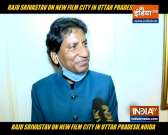 Here's what Raju Srivastav has to say about Uttar Pradesh's 'Film City'