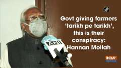 Govt giving farmers 'tarikh pe tarikh', this is their conspiracy: Hannan Mollah