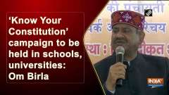 'Know Your Constitution' campaign to be held in schools, universities: Om Birla