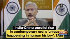 India-China parallel rise in contemporary era is 'unique happening in human history': EAM