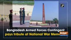 Bangladesh Armed Forces Contingent pays tribute at National War Memorial