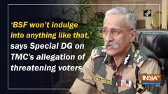 'BSF won't indulge into anything like that,' says Special DG on TMC's allegation of threatening voters