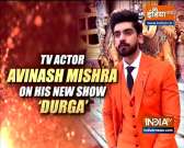 TV actor Avinash Mishra talks about his show 'Durga'