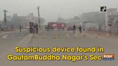 	Suspicious device found in GautamBuddha Nagar's Sec 63