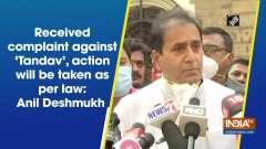 Received complaint against 'Tandav', action will be taken as per law: Anil Deshmukh