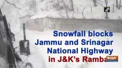 Snowfall blocks Jammu and Srinagar National Highway in J-K's Ramban