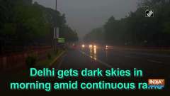 Delhi gets dark skies in morning amid continuous rains