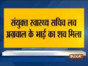 Body of top bureaucrat Lav Agarwal's brother found in Saharanpur, UP