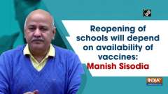 Reopening of schools will depend on availability of vaccines: Manish Sisodia