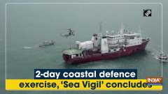 2-day coastal defence exercise, 'Sea Vigil' concludes