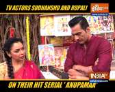 Actor Sudhanshu Panday and Rupali Ganguly opens up on the latest update in the serial 'Anupamaa'