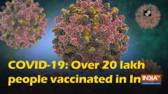 COVID-19: Over 20 lakh people vaccinated in India