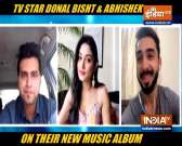 TV actors Abhishek and Donal Bisht speak to India TV about their music album