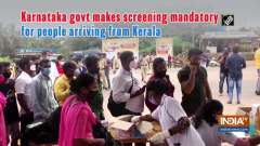 Karnataka govt makes screening mandatory for people arriving from Kerala