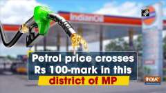 Petrol price crosses Rs 100-mark in this district of MP