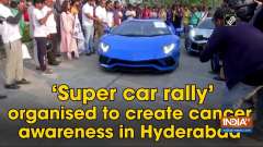 'Super car rally' organised to create cancer awareness in Hyderabad