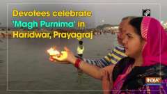Devotees celebrate 'Magh Purnima' in Haridwar, Prayagraj