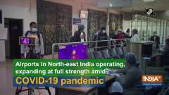Airports in North-east India operating, expanding at full strength amid Covid-19 pandemic