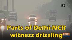 	Parts of Delhi-NCR witness drizzling