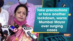 Take precautions or face another lockdown, warns Mumbai Mayor over surging cases