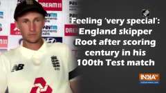 Feeling 'very special': England skipper Root after scoring century in his 100th Test match