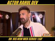 Rahul Dev talks about his character in 'LSD - Love, Scandal And Doctors'