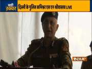 Delhi Police Commissioner SN Srivastava praises cops, says 'patience & control shown by you is right'