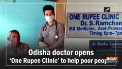Odisha doctor opens 'One Rupee Clinic' to help poor people